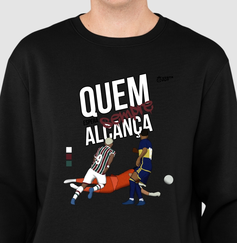 Suéter moletom - Quem espera sempre alcança 