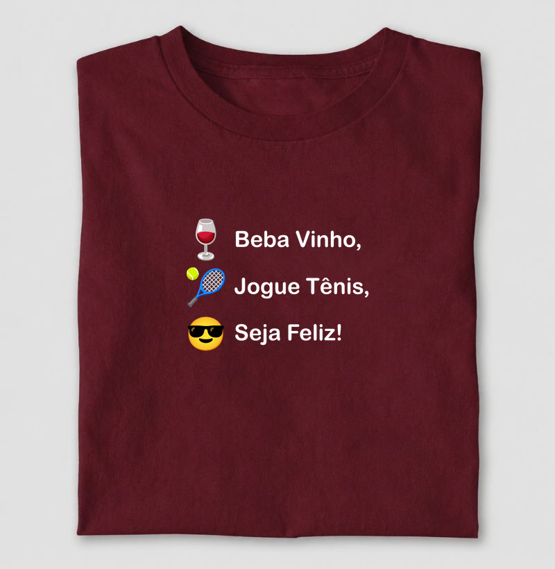 Beba Vinho, Jogue Tênis, Seja Feliz!