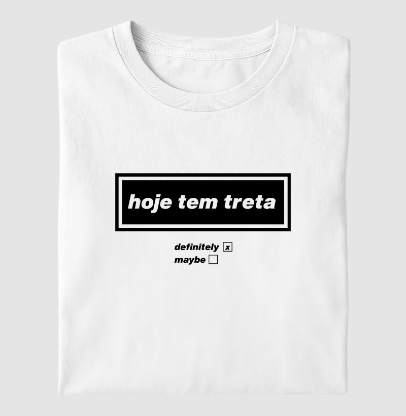 hoje tem treta (definitely)