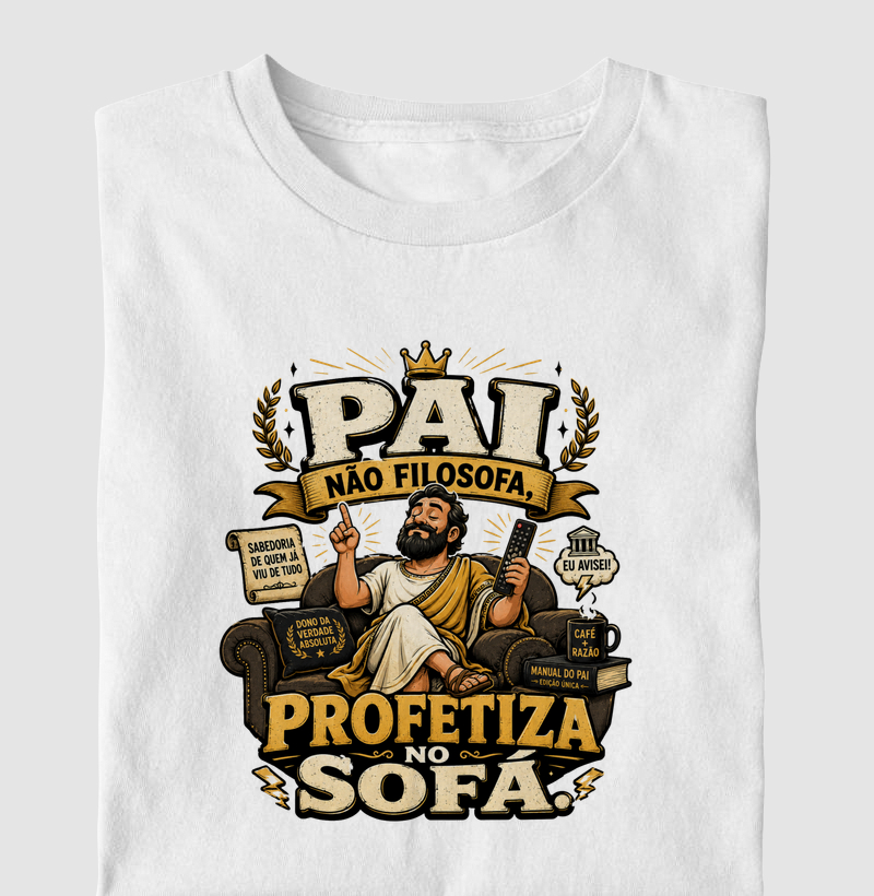 Pai Não Filosofa, Profetiza no Sofá