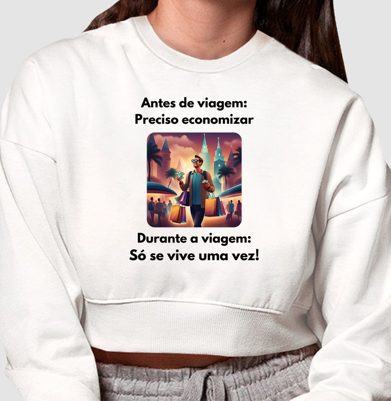 Só se vive uma vez! - Cropped Moletom