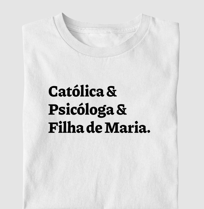 Católica & Psicóloga & Filha de Maria
