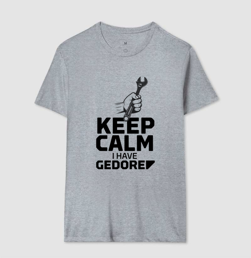 Keep Calm, I have GEDORE