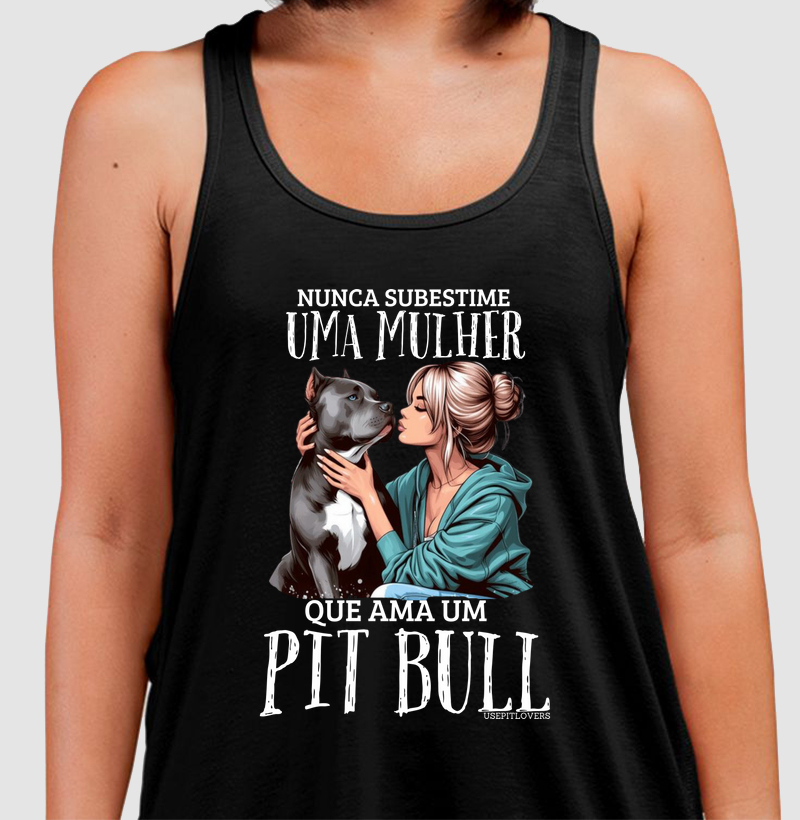 Nunca subestime uma mulher que ama um Pitbull