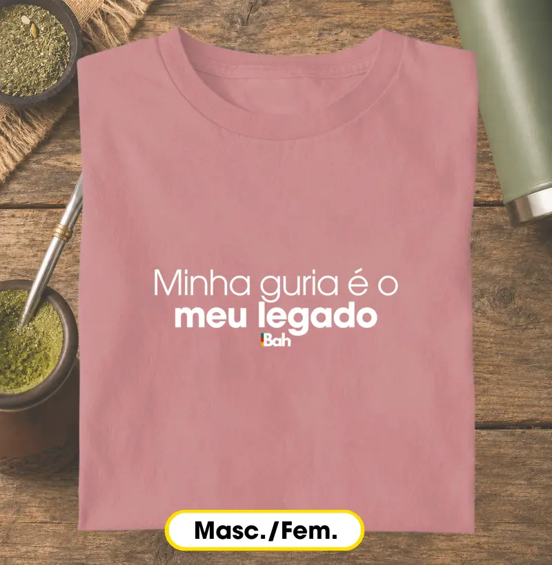Minha guria é o meu legado