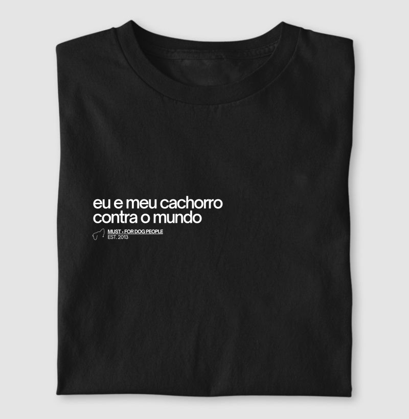 Eu e meu cachorro contra o mundo white
