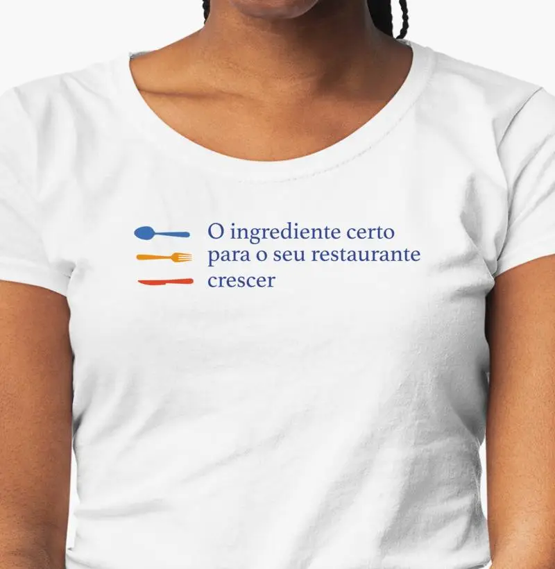Camiseta - O ingrediente certo para o seu restaurante crescer
