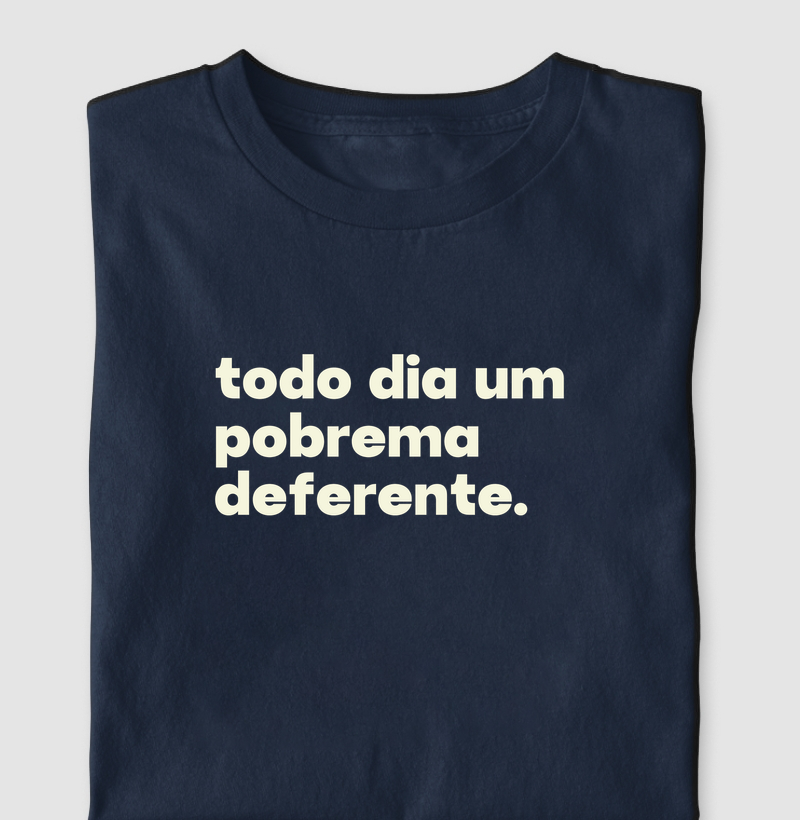 Pobrema Deferente - Camiseta