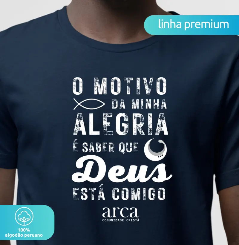 Arca_Alegria Deus está comigo | Premium | Algodão Peruano