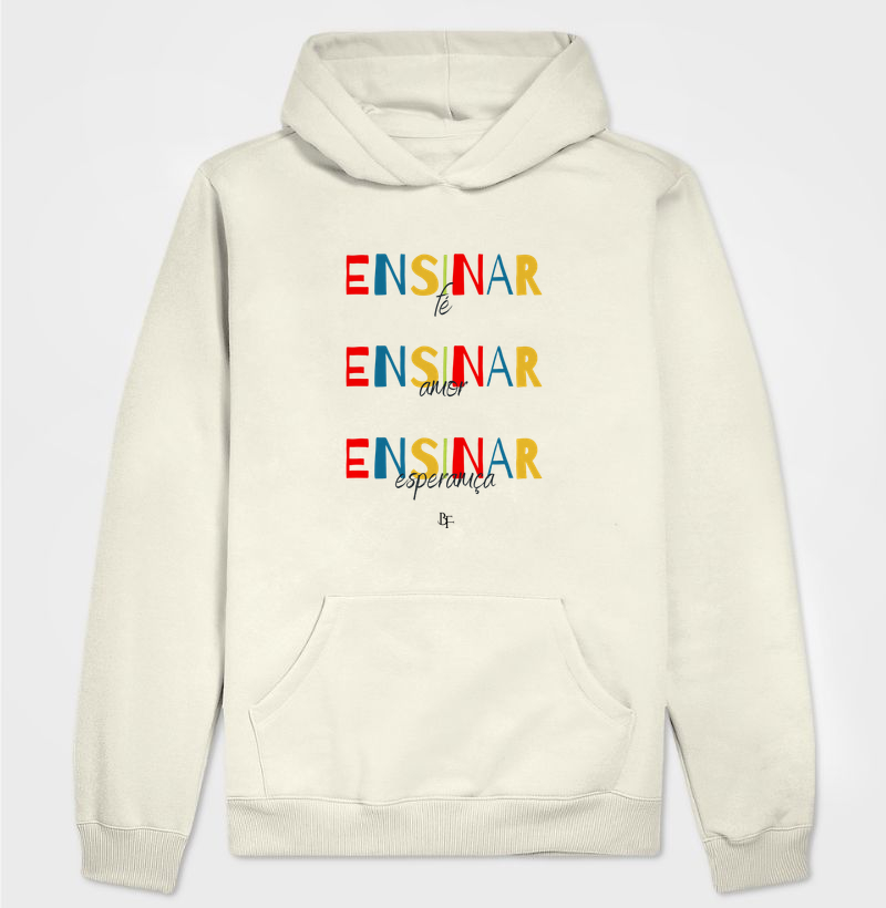 Ensinar fé, amor e esperança - Hoodie Moletom