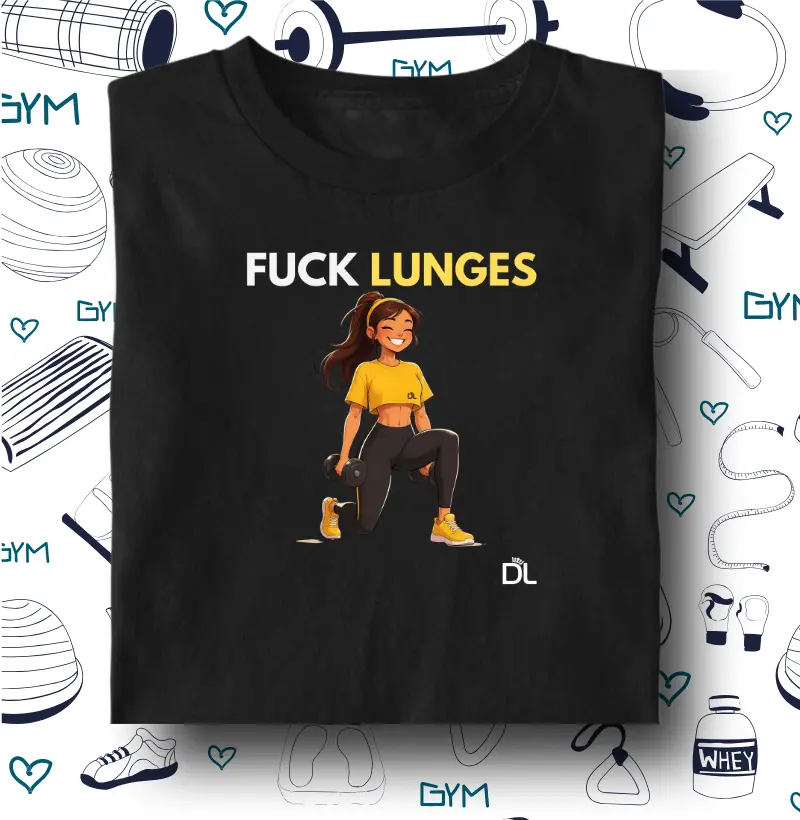 Fuck Lunges - Camiseta Algodão Peruano