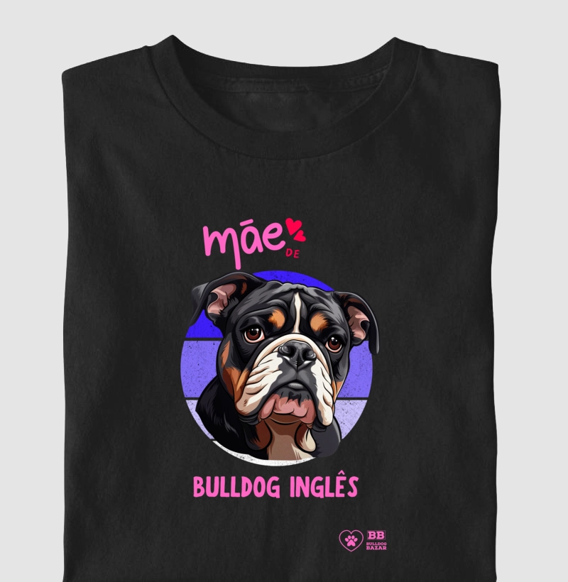Camiseta Bulldog Ingles "Mãe de Bulldog 5"