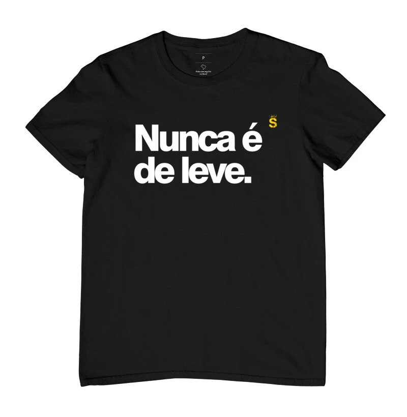 Nunca é de leve