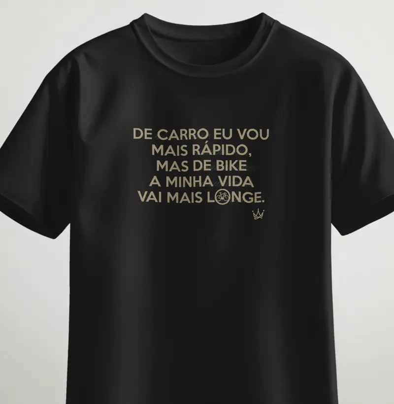 De carro eu vou mais rápido, mas de bike a minha vida vai mais longe