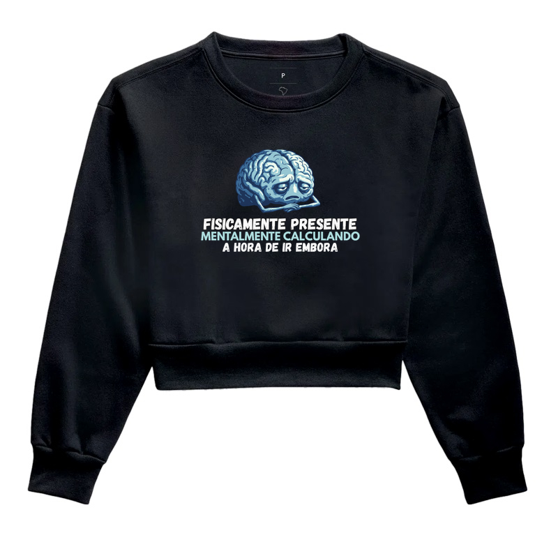 Fisicamente presente - Cropped Moletom