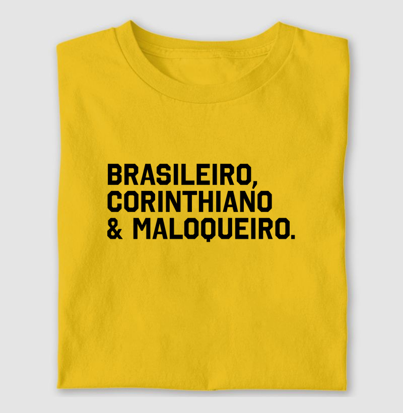 Brasileiro, Corinthiano & Maloqueiro.