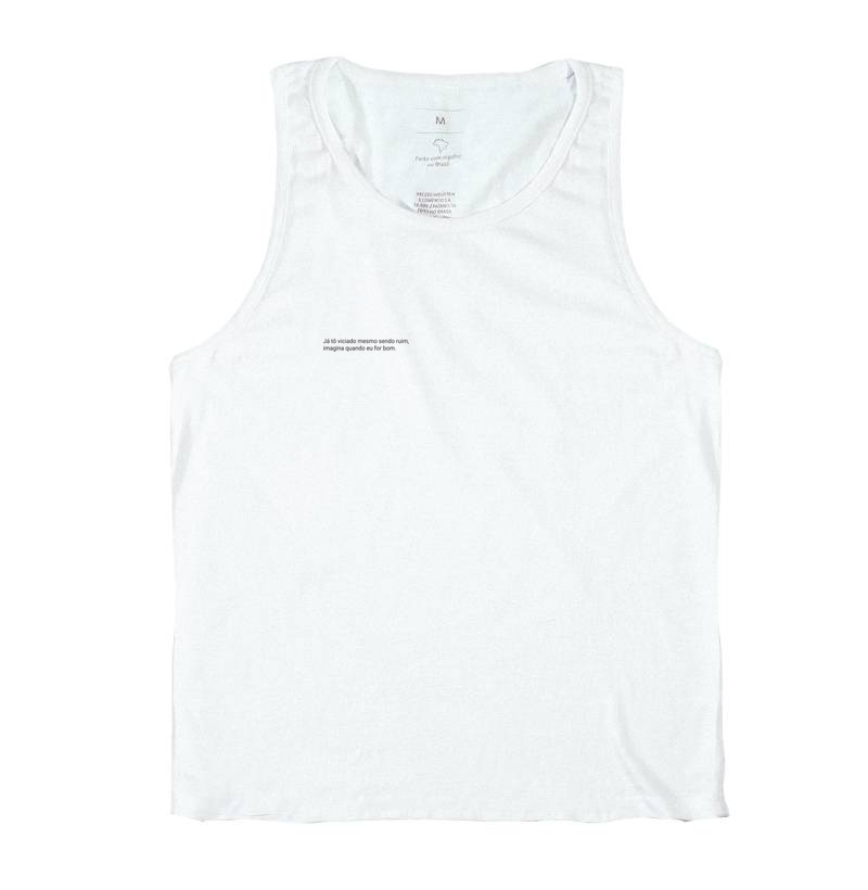 Já tô viciado mesmo sendo ruim, imagina quando eu for bom.