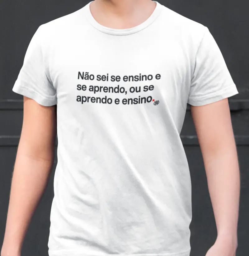 Não sei se ensino e se aprendo