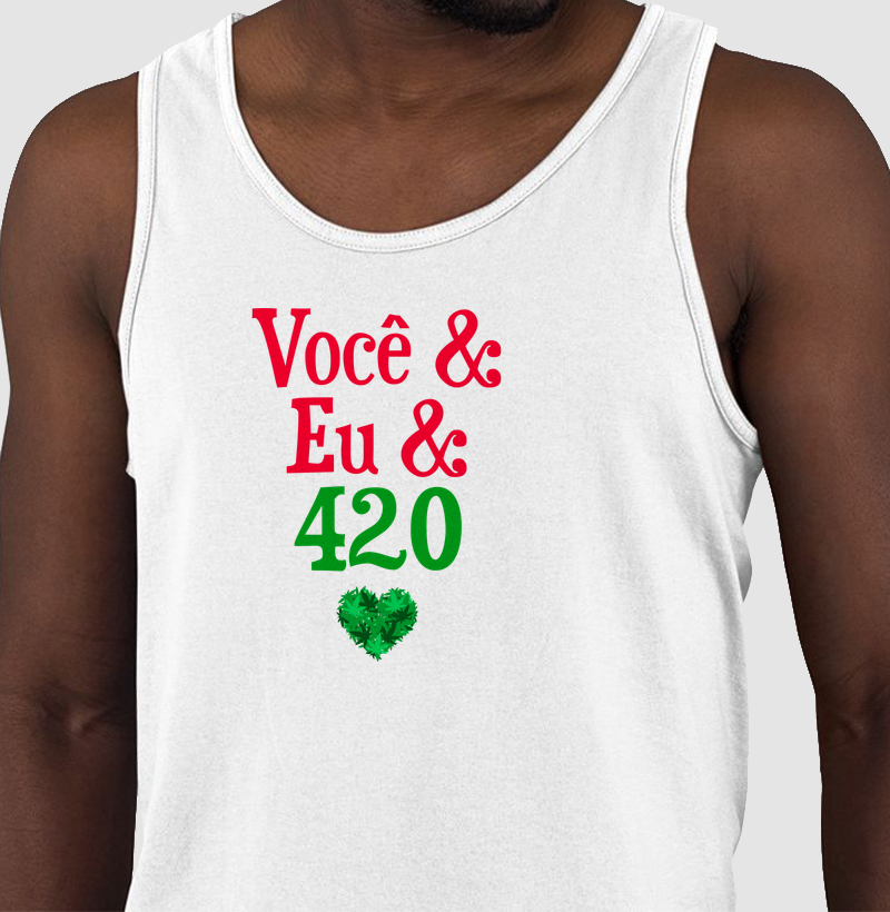 Você & Eu & 420