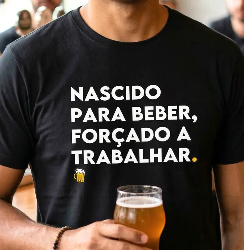 Nascido Para Beber, Forçado a Trabalhar