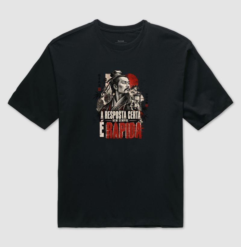Sun Tzu - A Resposta Certa Nem Sempre é Rápida - Camiseta Oversized