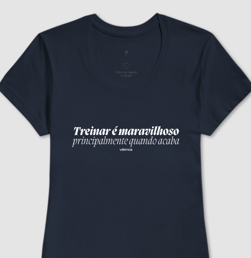 Baby look - Treinar é maravilhoso principalmente quando acaba