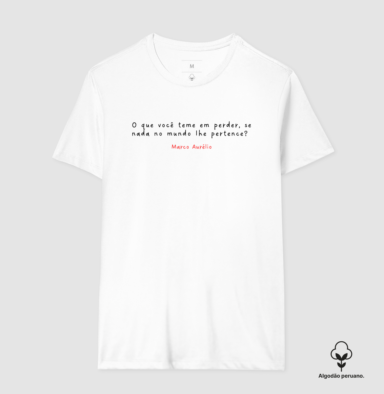 Camiseta Marco Aurélio Nada lhe Pertence