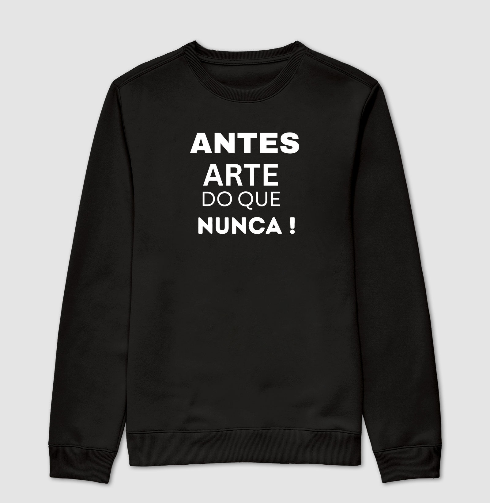 ANTES ARTE DO QUE NUNCA !