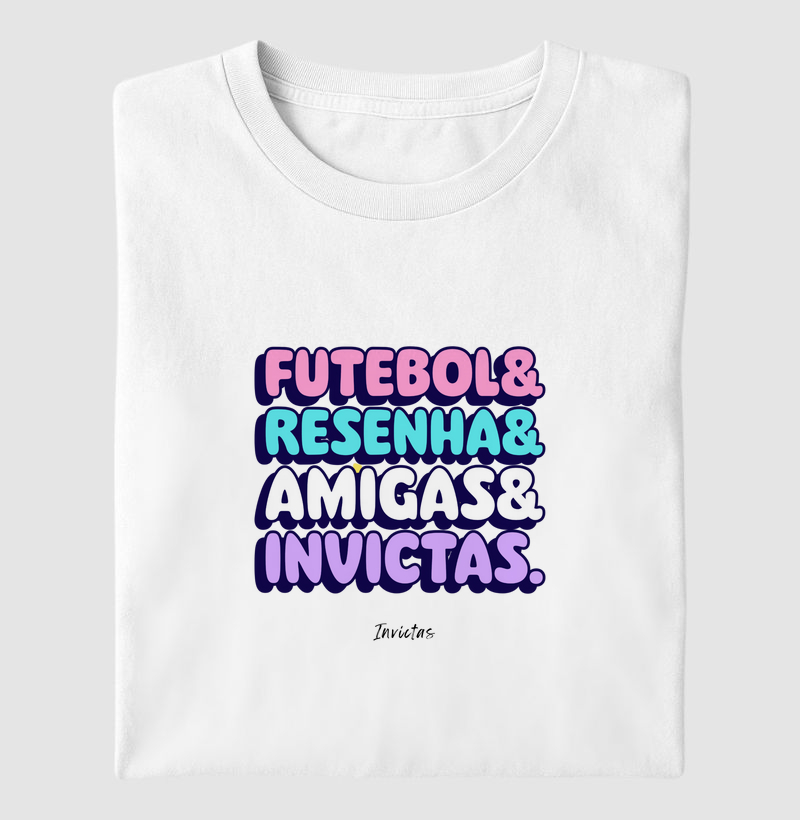 Camiseta Algodão Penteado - Futebol&Resenha&Amigas&Invictas