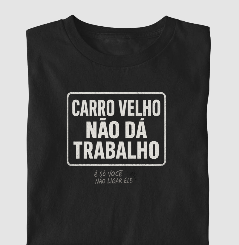 Carro Velho não dá trabalho