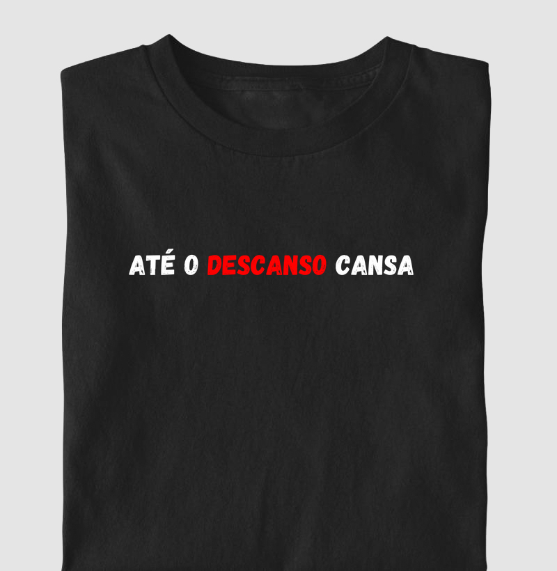 Até o descanso cansa
