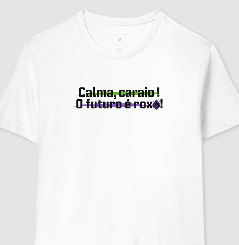 Camiseta “CALMA, CARAIO! O FUTURO É ROXO” [DXP X Phantom Team]