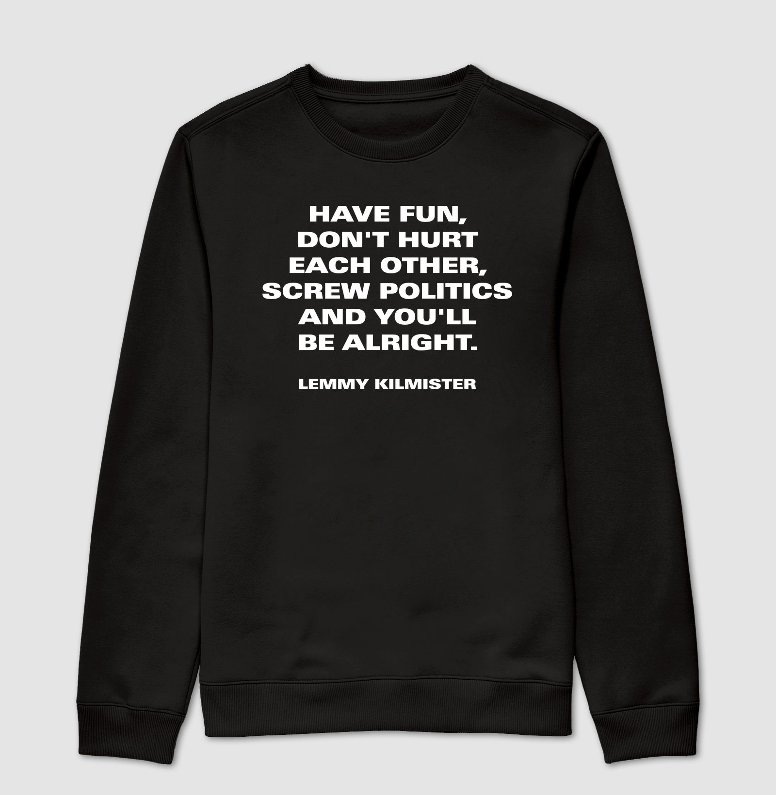 "Have Fun..." - Lemmy