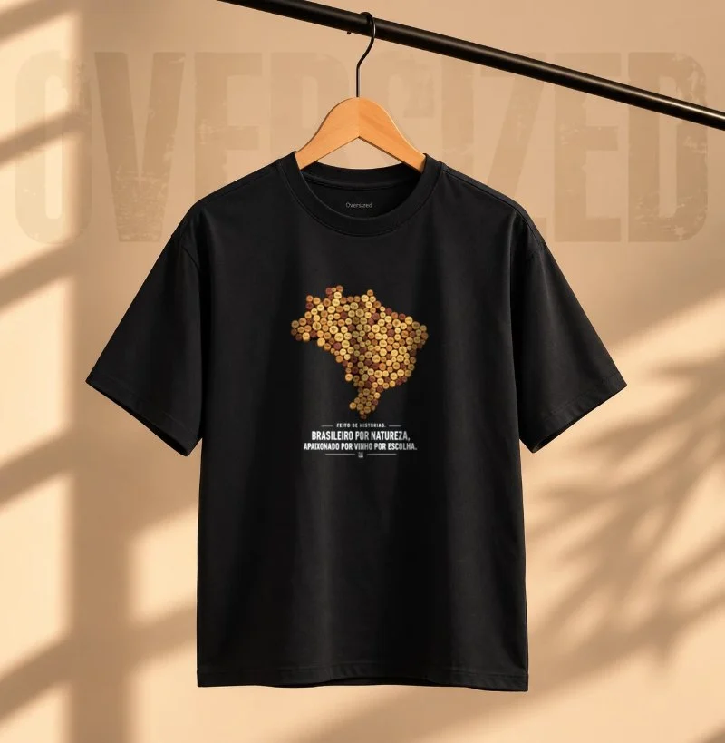 Camiseta Oversized "Brasileiro por Natureza. Apaixonado por Vinho por Escolha." - Camiseta Oversized