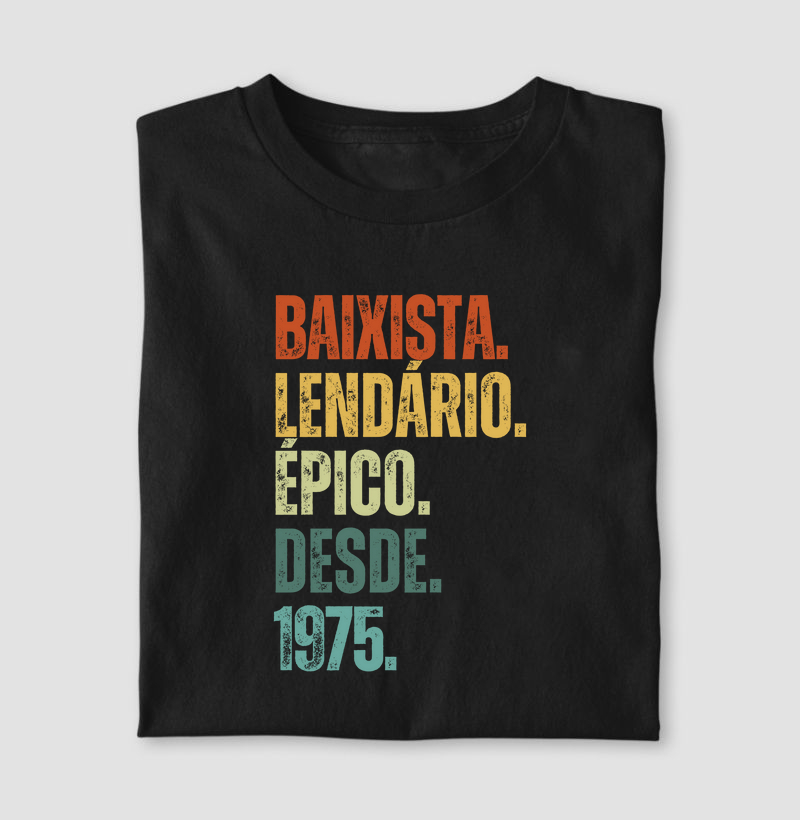BAIXISTA. LENDÁRIO. ÉPICO. DESDE. 1975.