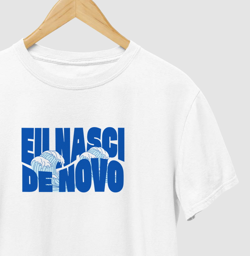 Camiseta eu nasci de novo
