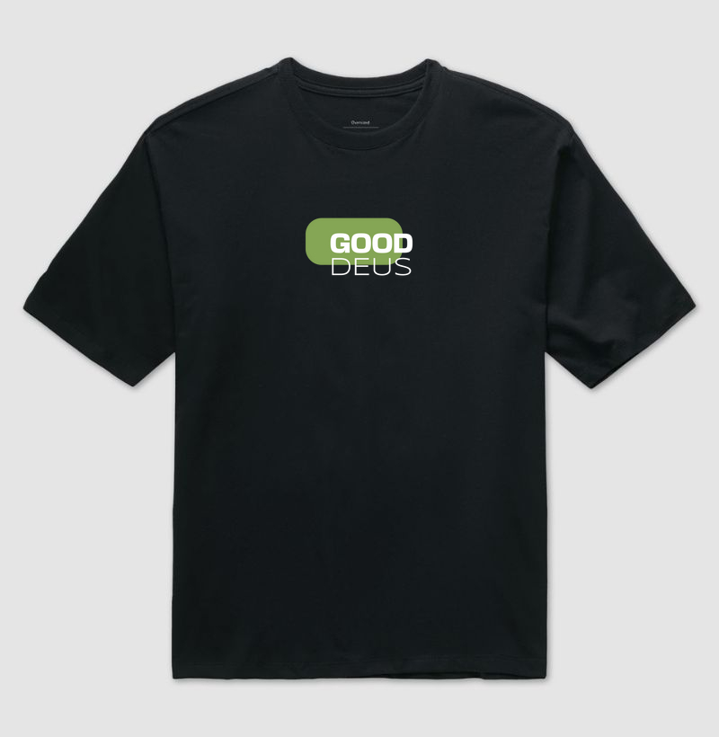 CAMISETA OVERSIZED "GOOD DEUS"