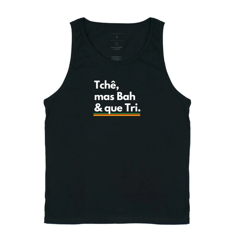 Tchê, mas Bah e que Tri. Pra quem não perde a oportunidade de largar um dito Gaudério volta e meia.