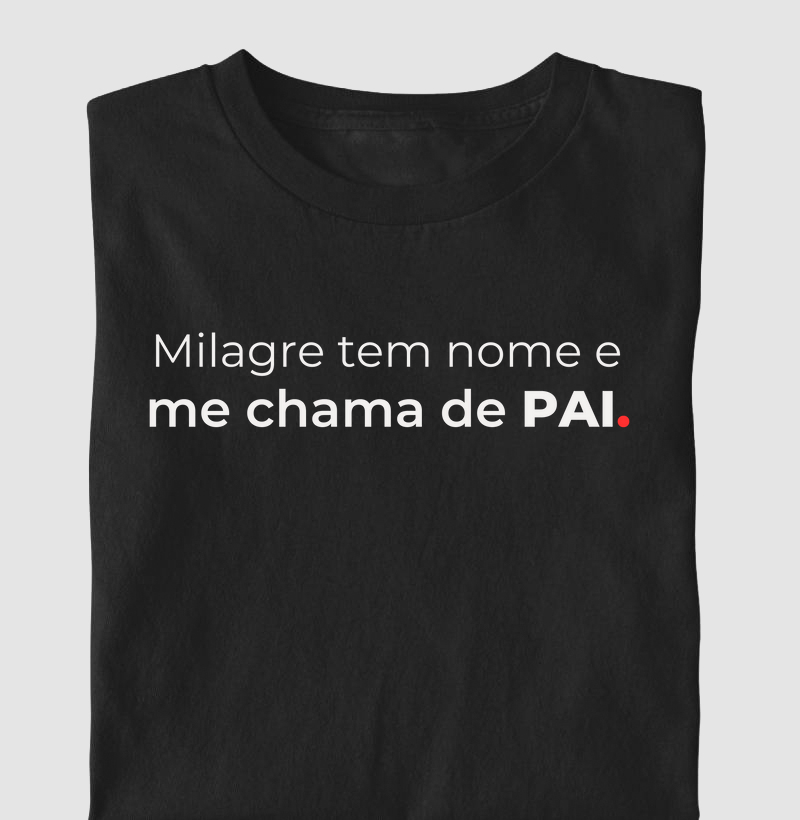 Milagre tem nome e me chama de PAI!