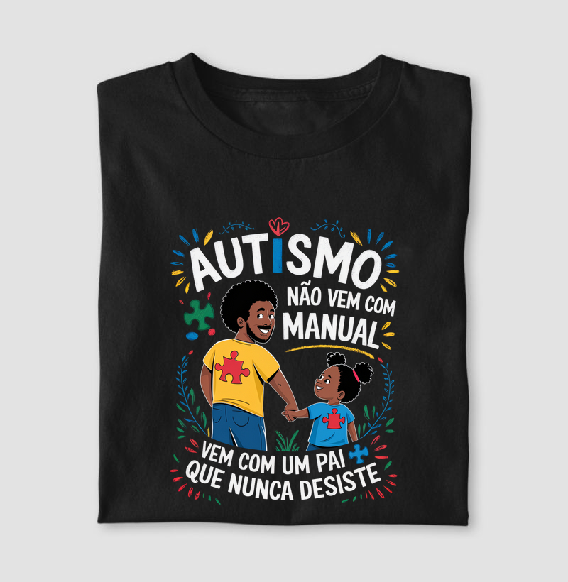 Autismo não vem com manual, vem com um pai que nunca desiste