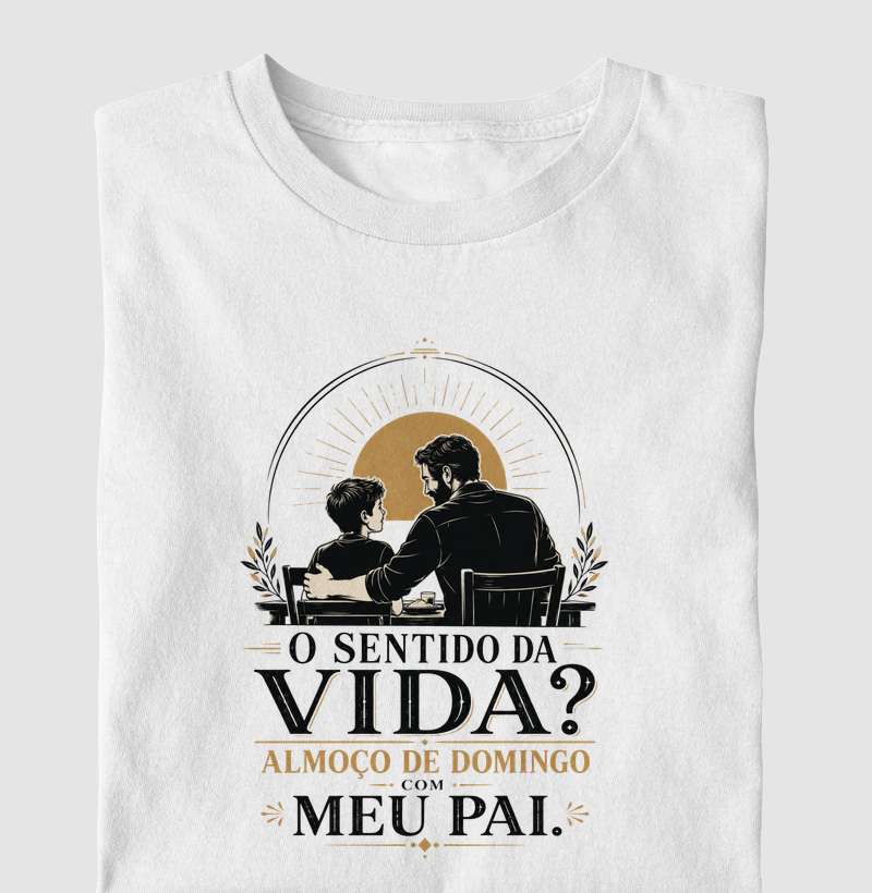 O Sentido da Vida? Almoço de Domingo com Meu Pai.