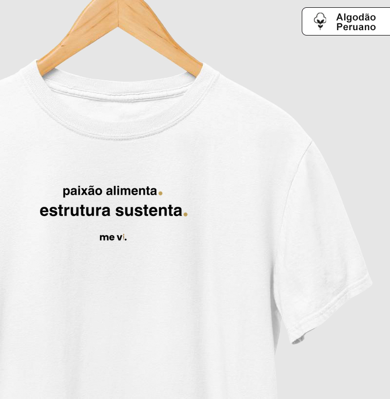 paixão alimenta. estrutura sustenta.