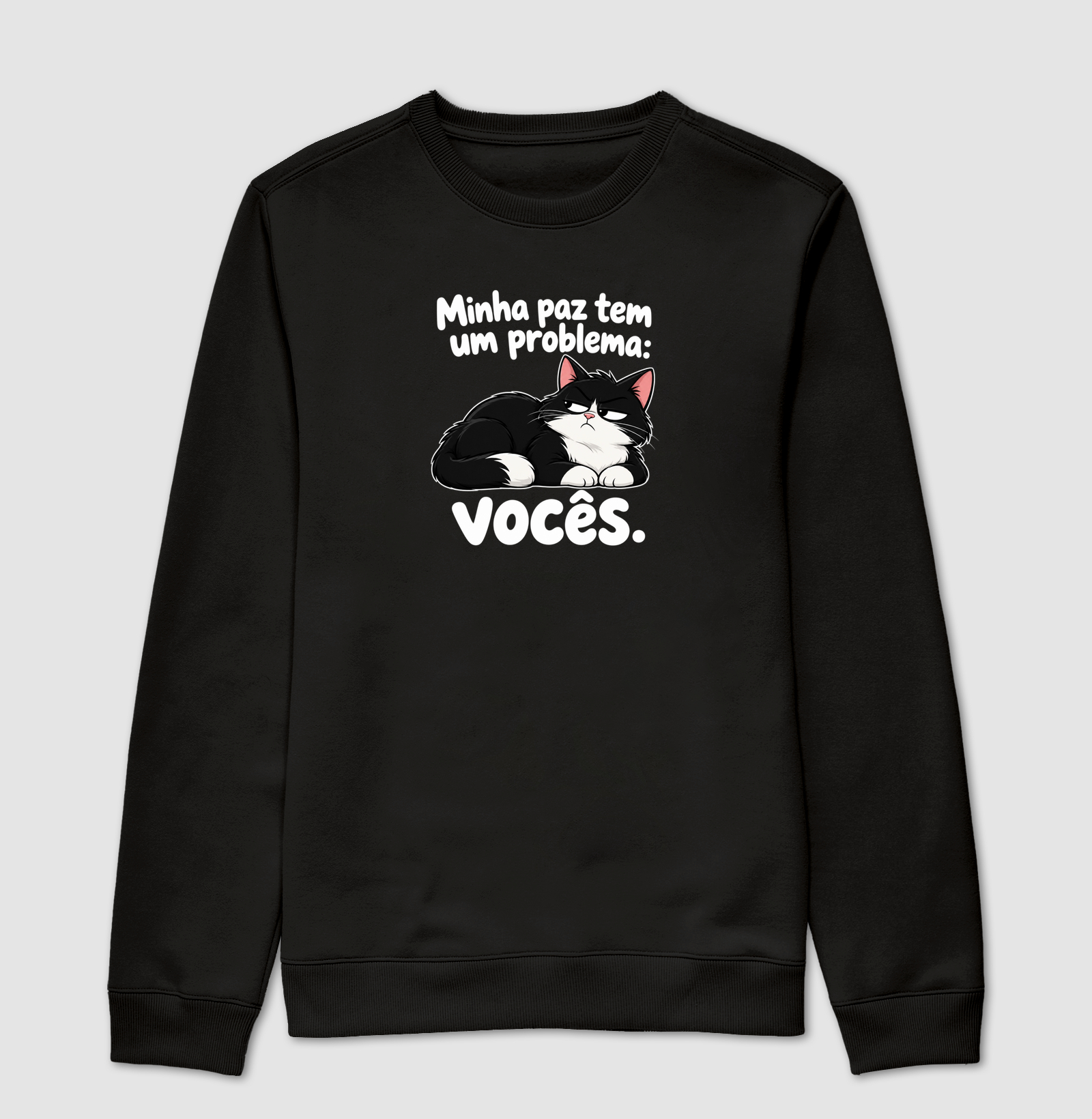 Minha Paz Tem Um Problema: Vocês - Suéter Moletom