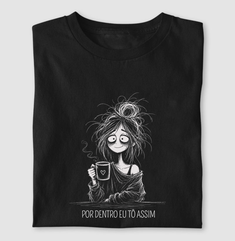 Por dentro eu tô assim.