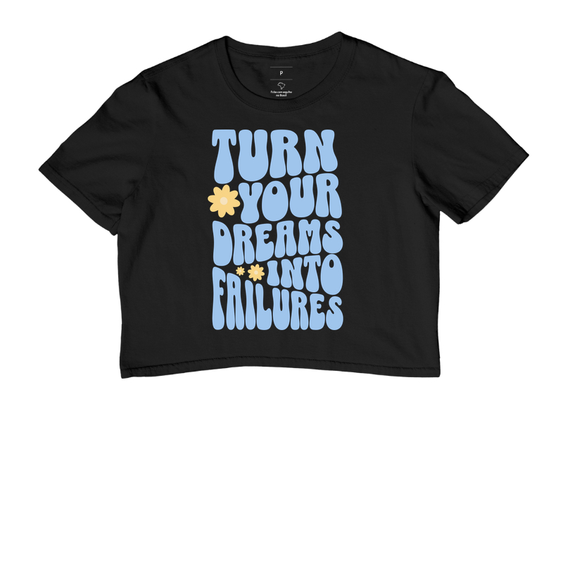 Turn Your Dreams Into Failures - Cropped