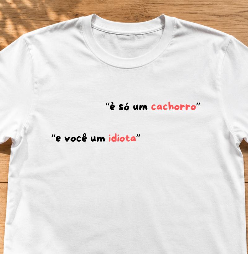 É só um cachorro...