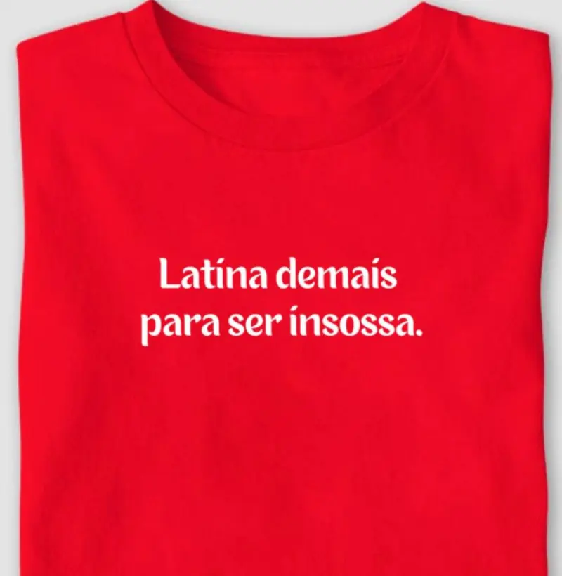 Latina demais...