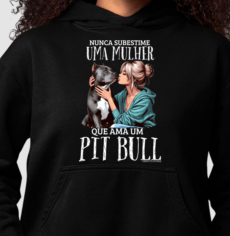 Nunca subestime uma mulher que ama um Pitbull