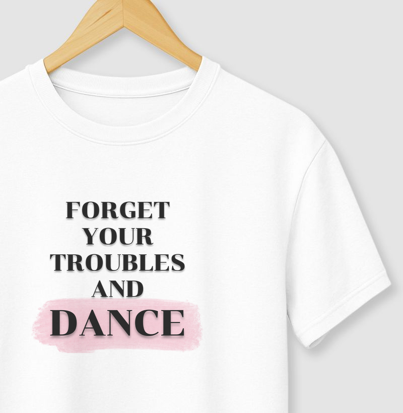 Forget your troubles and dance