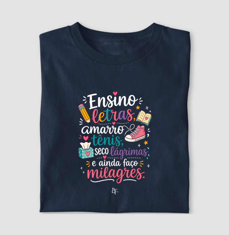 Ensino letras, amarro tênis, seco lágrimas e ainda faço milagres.